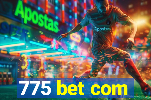 775 bet com